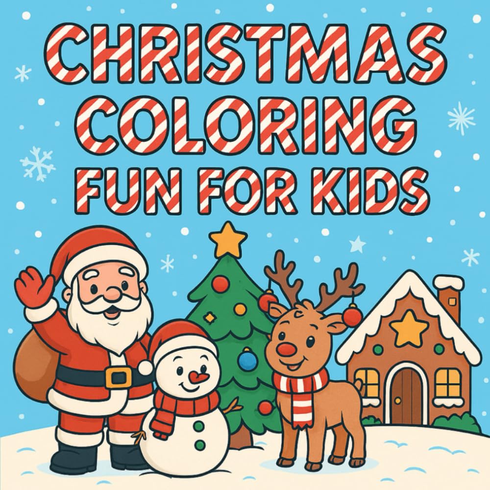Christmas Coloring Fun for Kids: A Holiday Coloring Adventure with Santa, Reindeer, and Snowmen