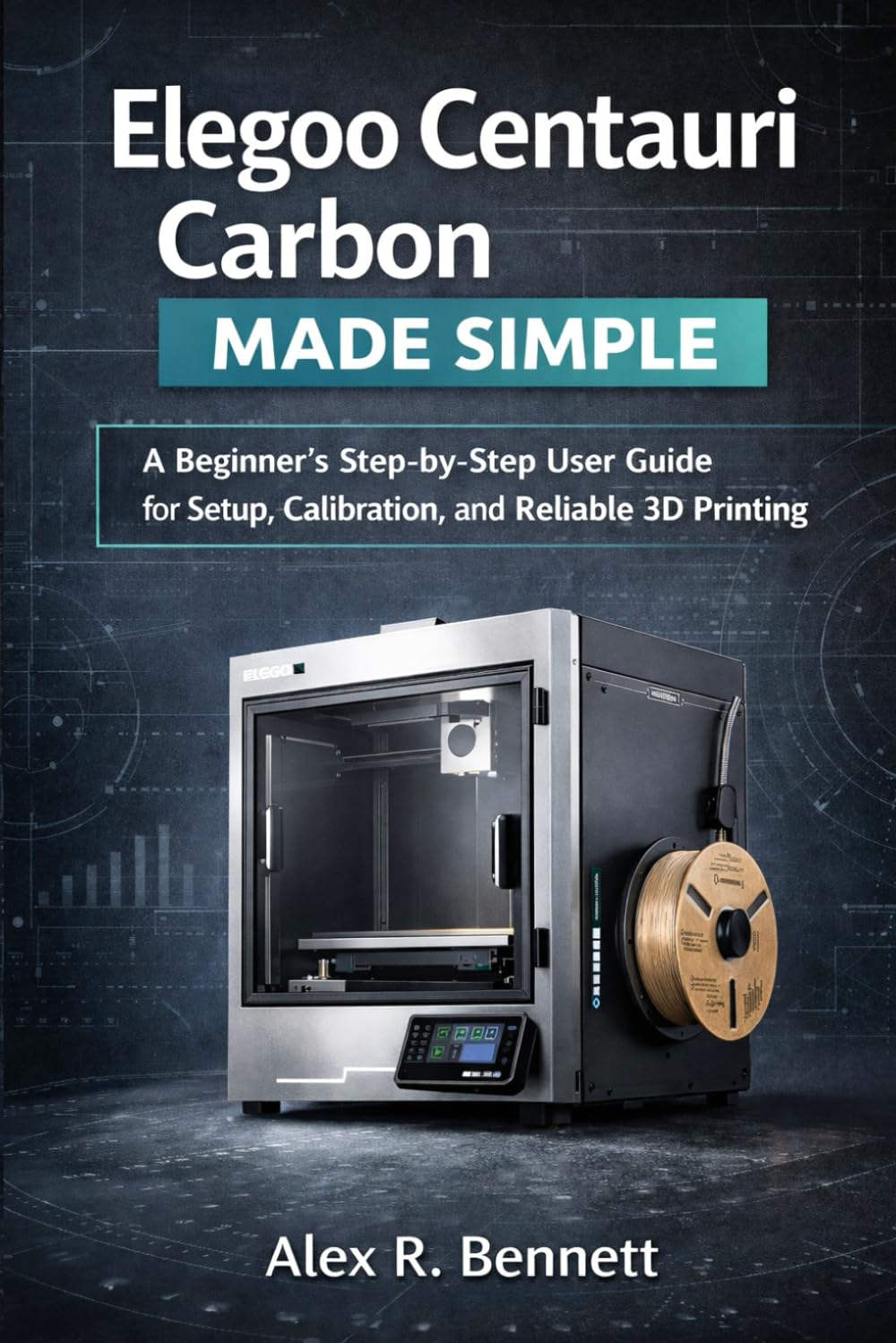 Elegoo Centauri Carbon Made Simple: A Beginner’s Step-by-Step User Guide for Setup, Calibration, and Reliable 3D Printing