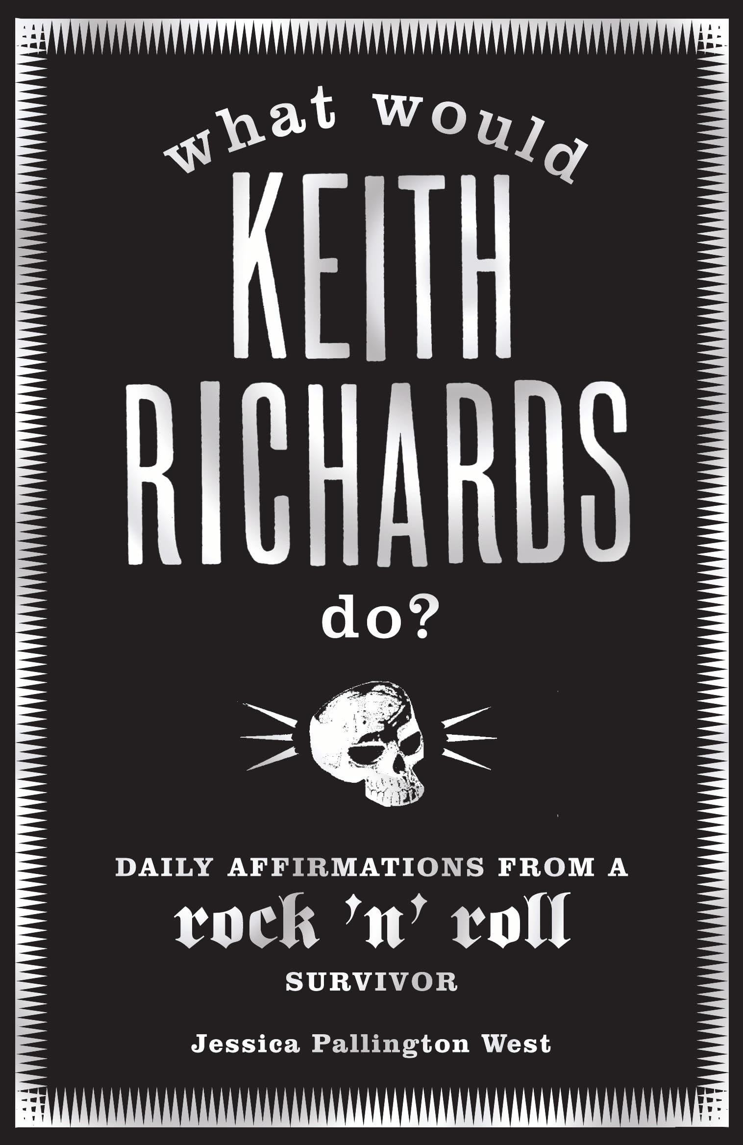 What Would Keith Richards Do? by Jessica Pallington West - 9781408802274