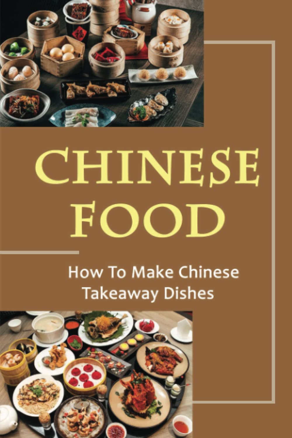 Chinese Food: How To Make Chinese Takeaway Dishes