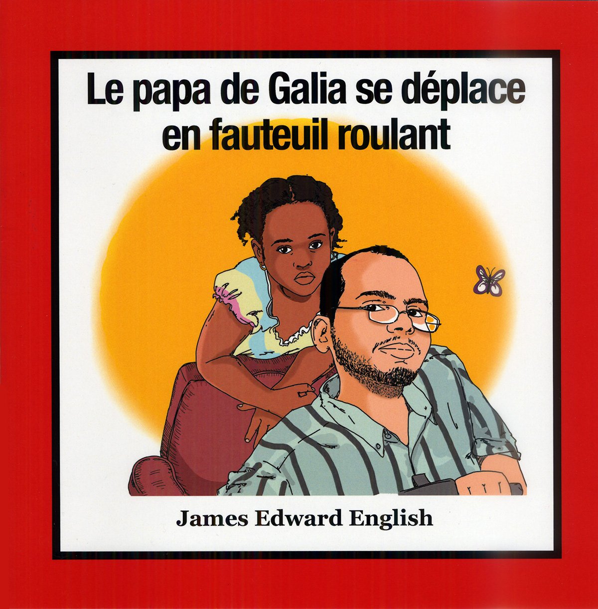 Le Papa de Galia se Déplace en Fauteuil Roulant (French Edition)