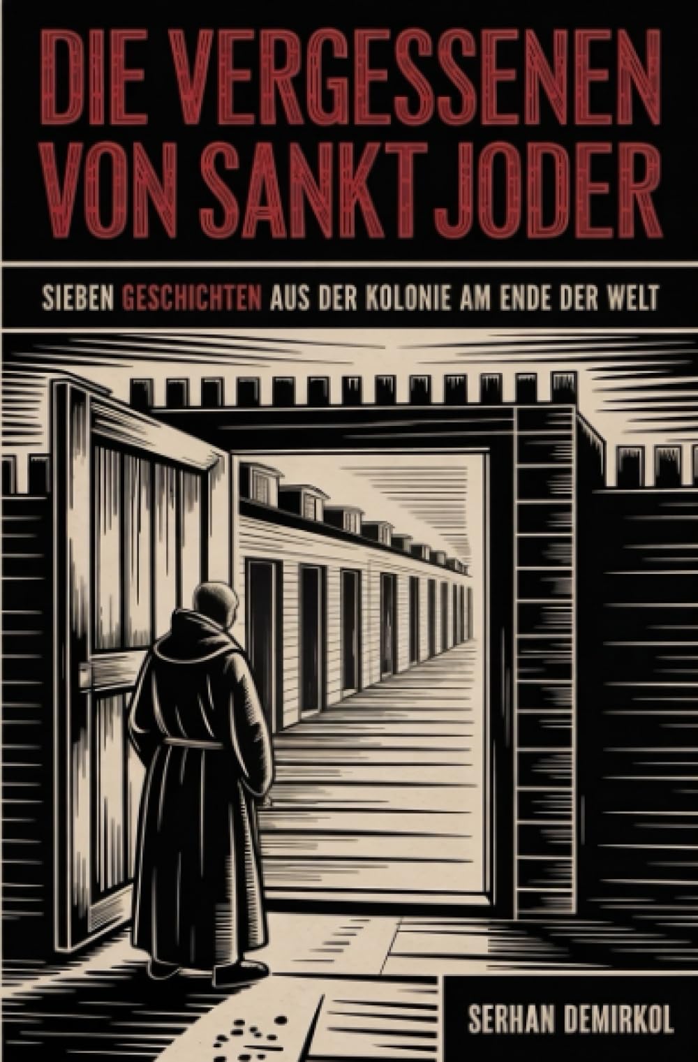 Die Vergessenen von Sankt Joder: Sieben Geschichten aus der Kolonie am Ende der Welt