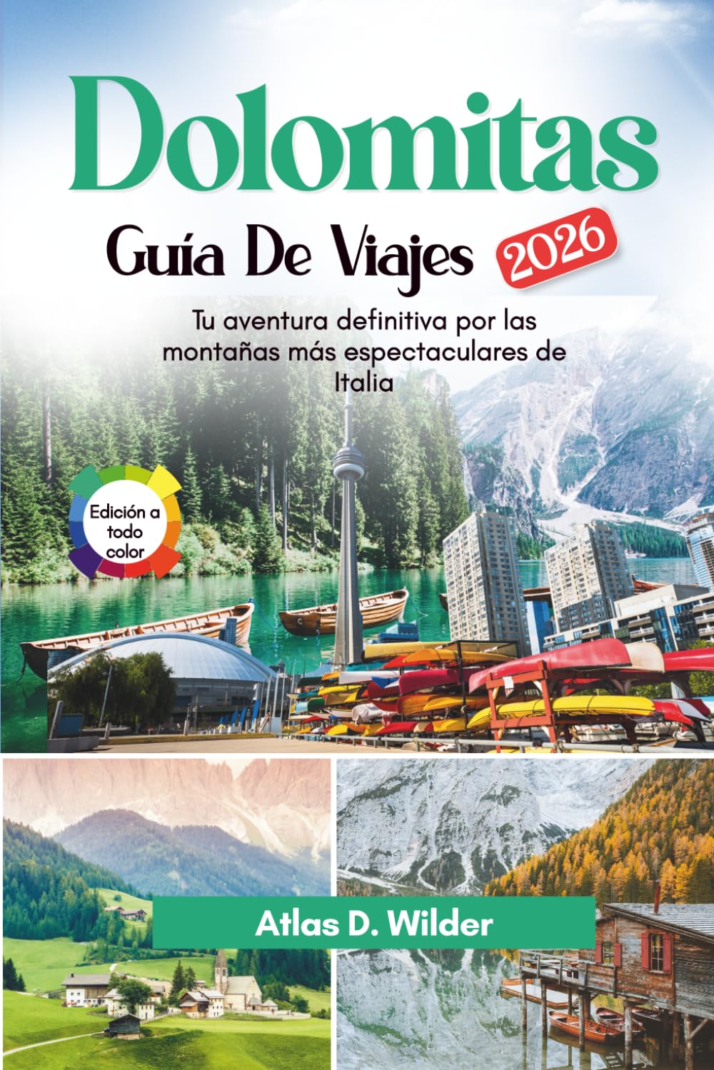 Dolomitas Guía De Viajes 2026: Tu aventura definitiva por las montañas más espectaculares de Italia
