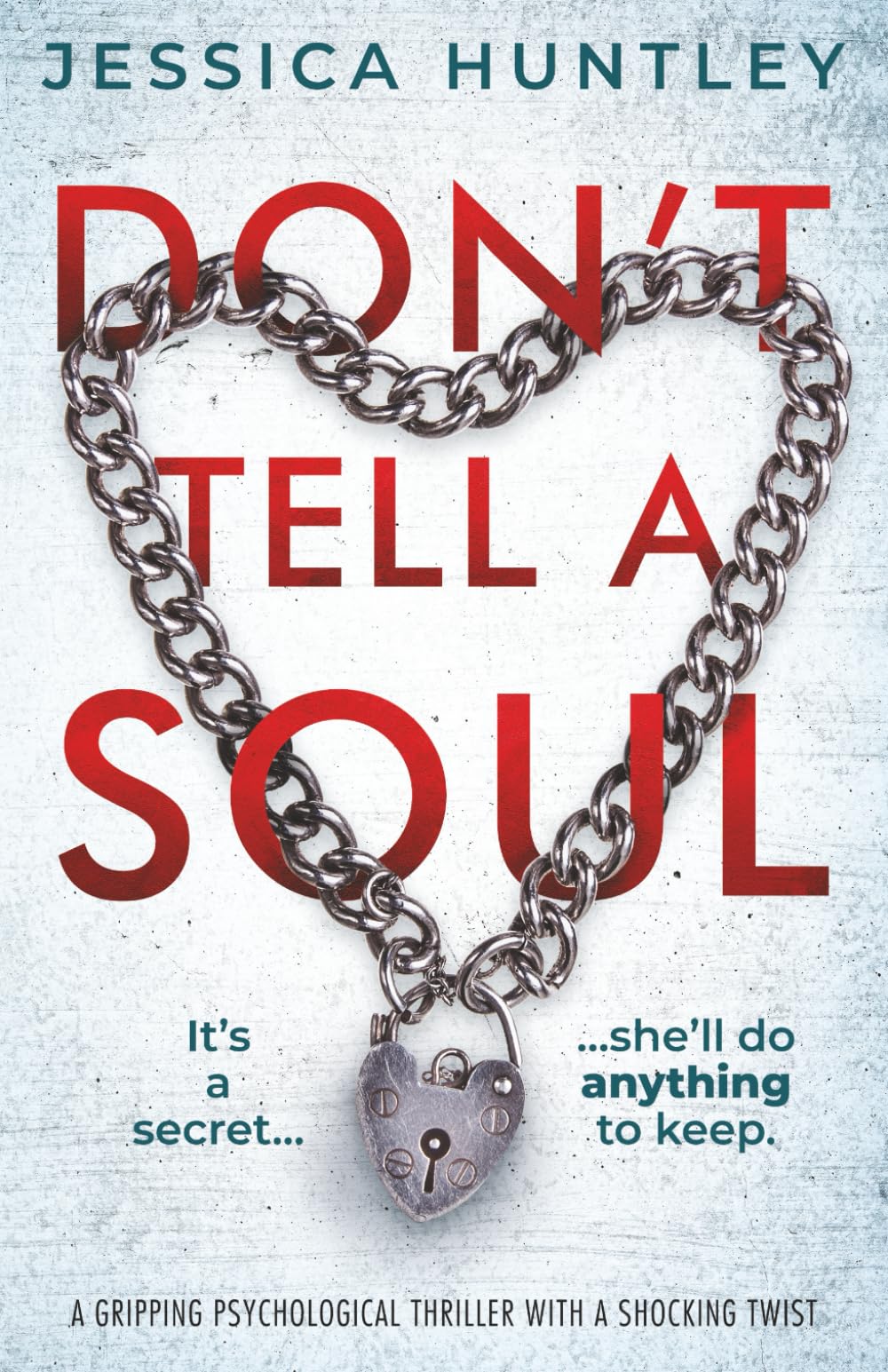 Don't Tell a Soul: a gripping psychological thriller with a shocking twist