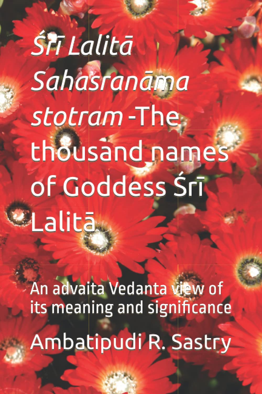 Buy Śrī Lalitā Sahasranāma stotram The thousand names of Goddess Śrī Lalitā An advaita