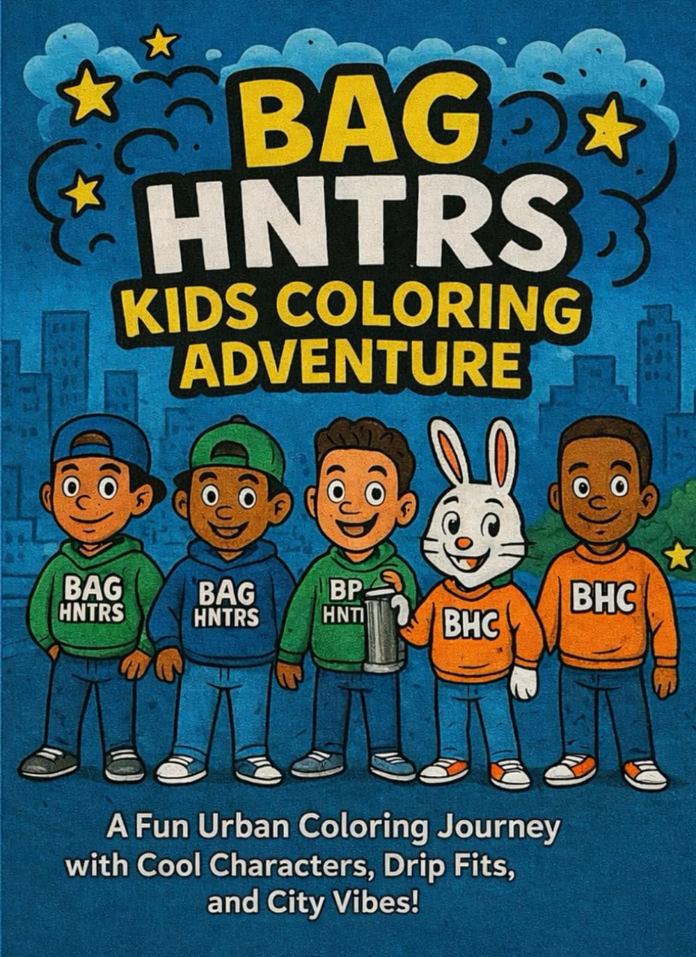 Bag HNTRS Kids Coloring Adventure: A Fun Urban Coloring Journey with Cool Characters, Drip Fits, and City Vibes!