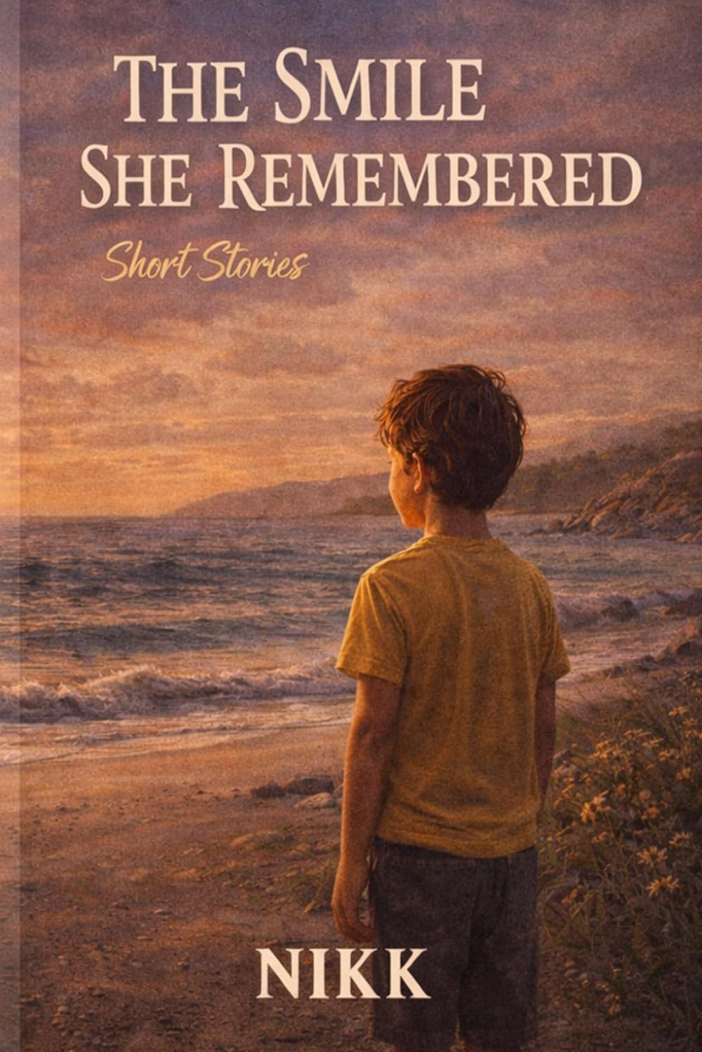 THE SMILE SHE REMEMBERED: Short Stories