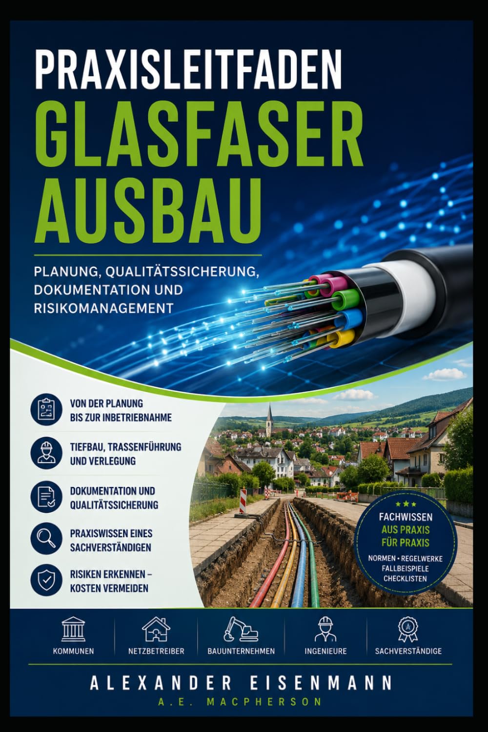 Praxisleitfaden Glasfaserausbau: Planung, Qualitätssicherung, Dokumentation und Risikomanagement