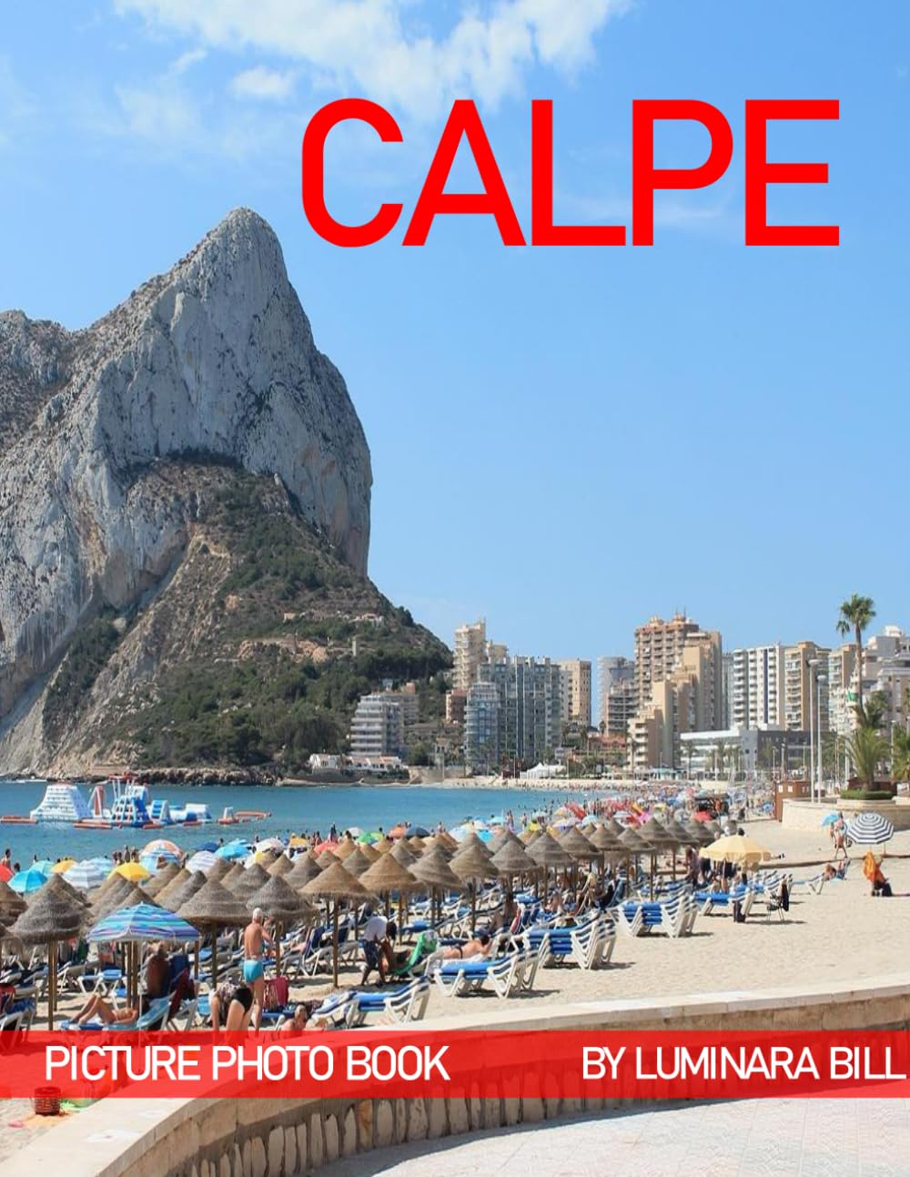Calpe: A Beautifully Curated Coffee Table Book for Travel and Tourism Enthusiasts