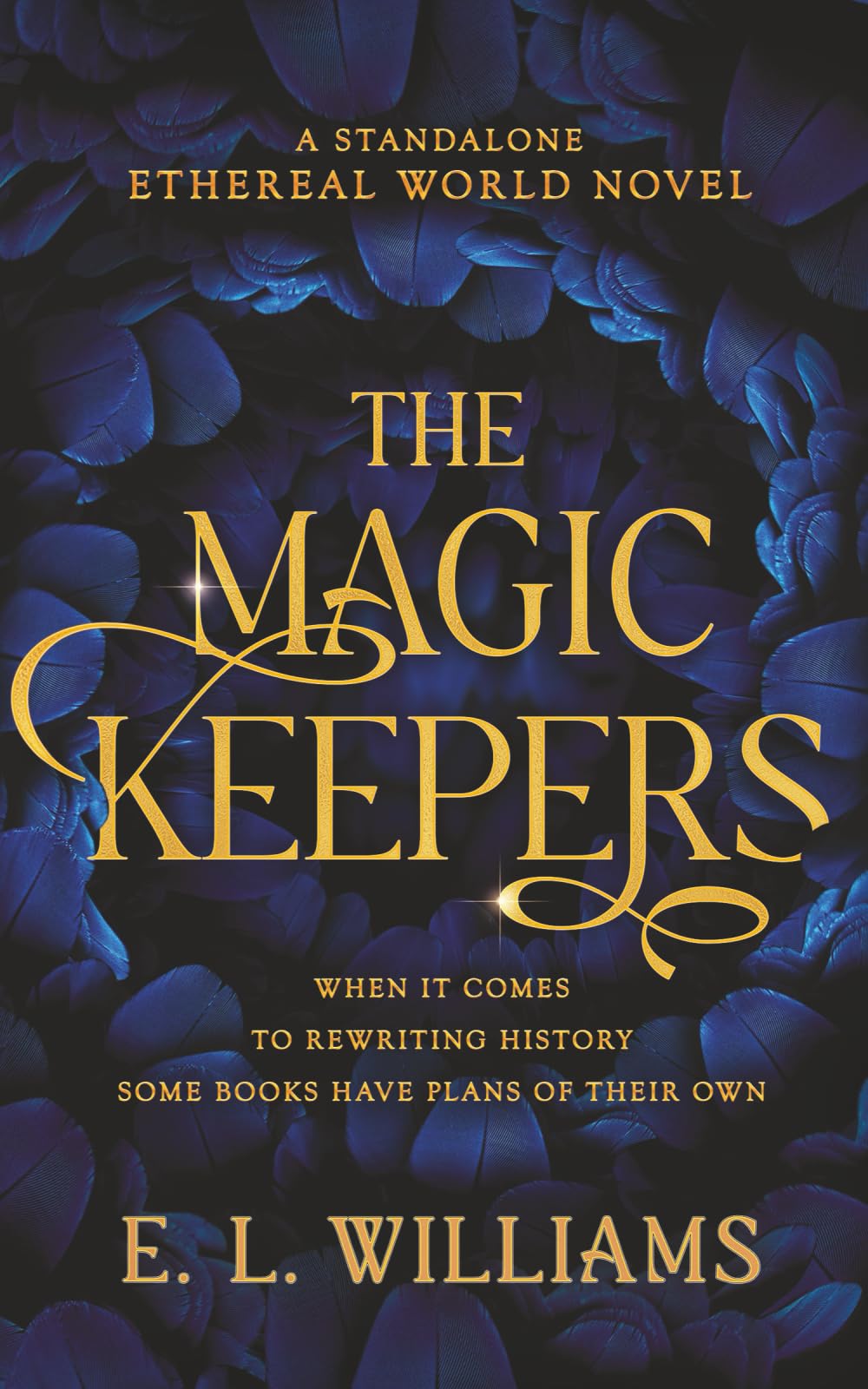 The Magic Keepers: An Ethereal World Standalone Novel: A Standalone Ethereal World Novel. (The Ethereal World Series)