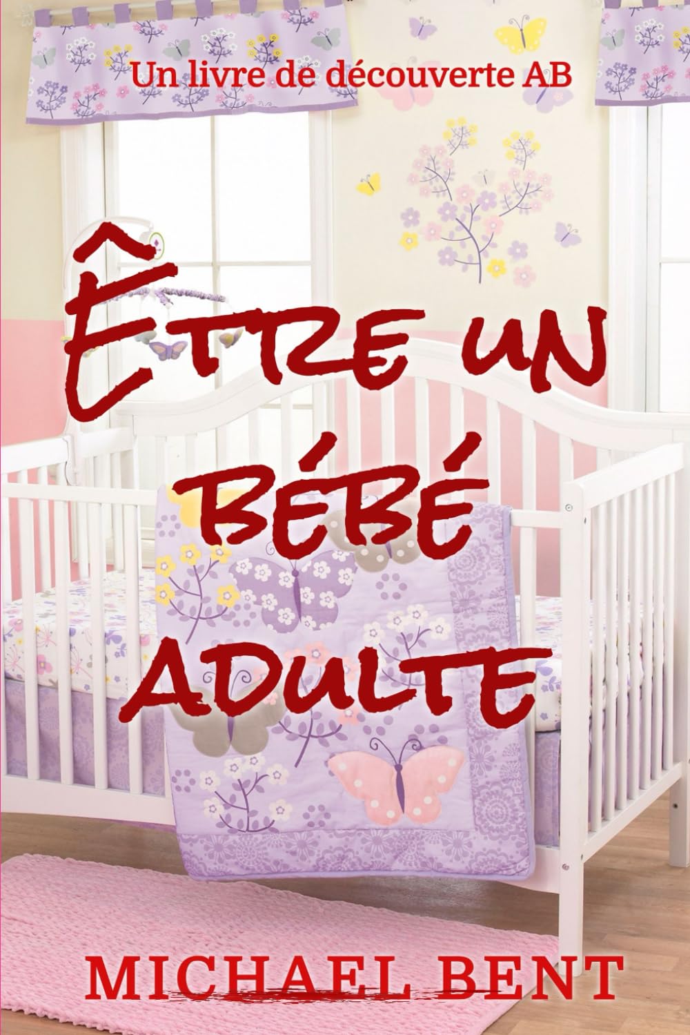 Être un bébé adulte: Une collection d'articles ABDL