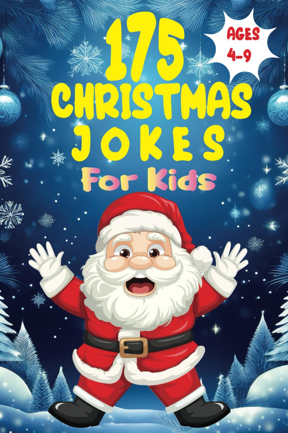 175 CHRISTMAS JOKES FOR KIDS: The Funniest and Best Christmas Joke book for kids ages 4-9 years. A Hilariously Festive Gag Book For Boys and Girls