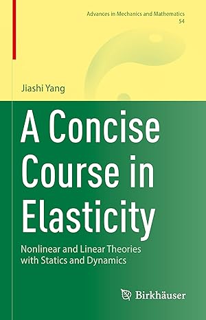 A Concise Course in Elasticity: Nonlinear and Linear Theories with Statics and Dynamics-finelybook