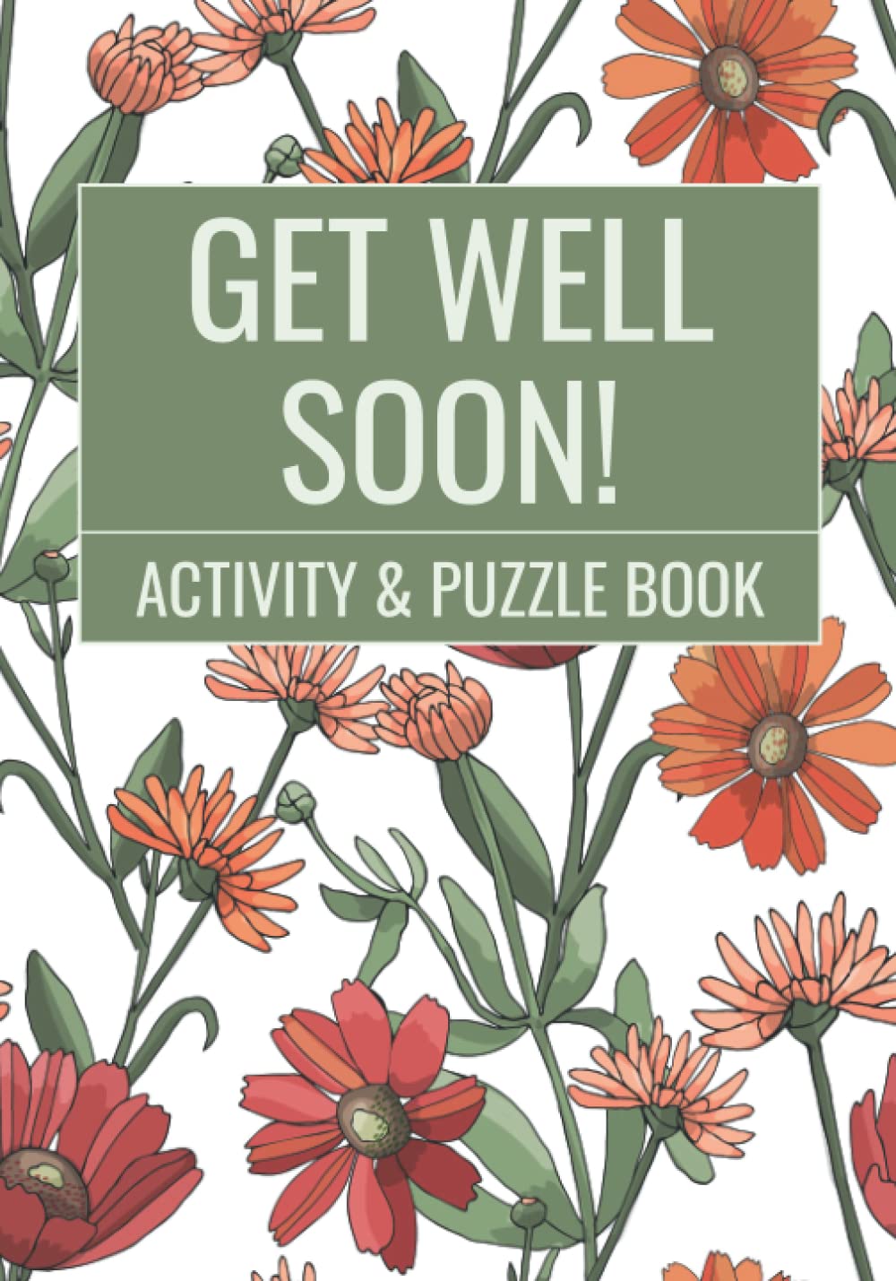 Get Well Soon! Activity & Puzzle Book: Get Well Puzzle Book for Men, Women or Teens with Word Search, Mazes, Word Scramble, Sudoku and Coloring Pages - Get Well Soon Activity Book