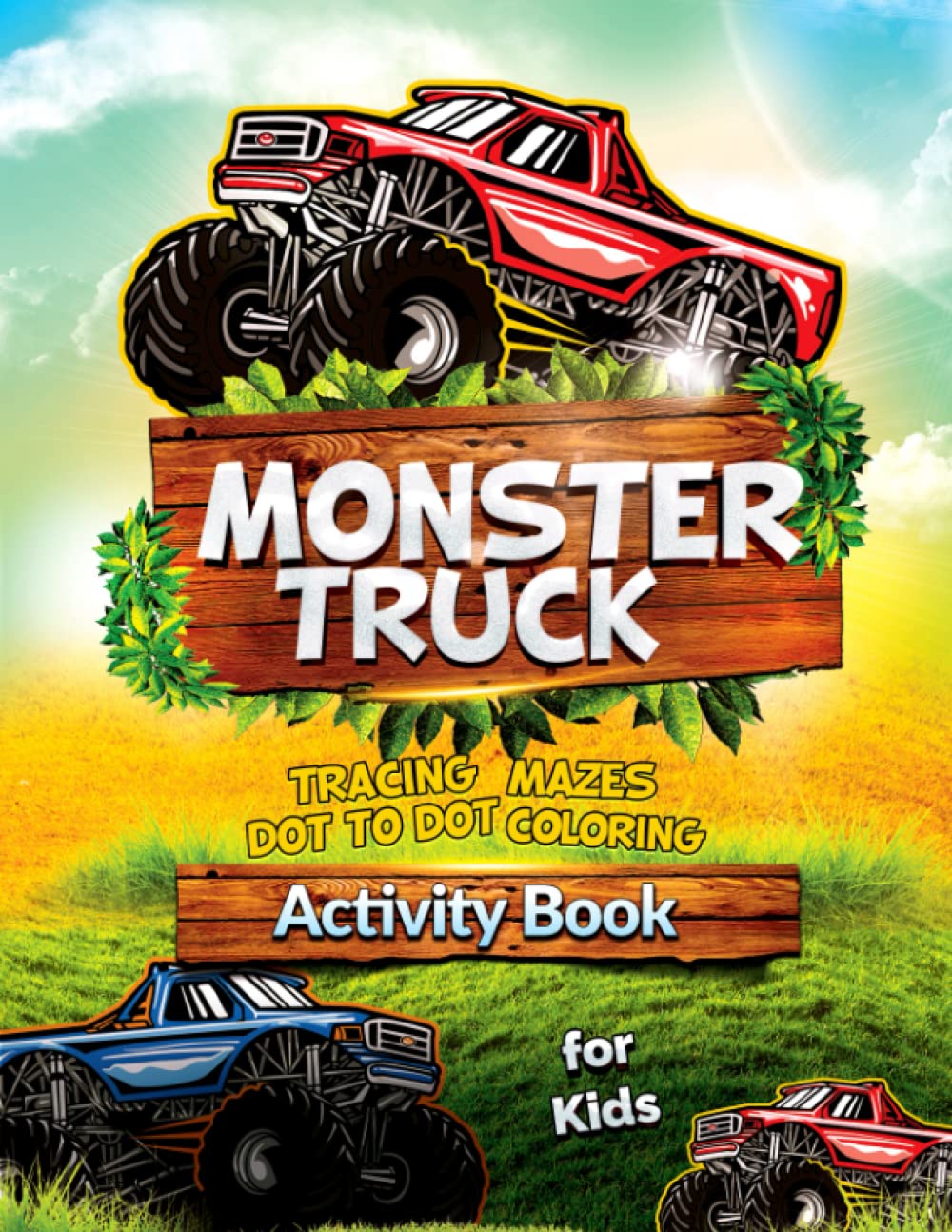 Monster Truck Activity Book for Kids: Monster Truck Tracing and Coloring Pages with Dot to Dot, Mazes for Toddlers, Kindergarten and Preschool Kid