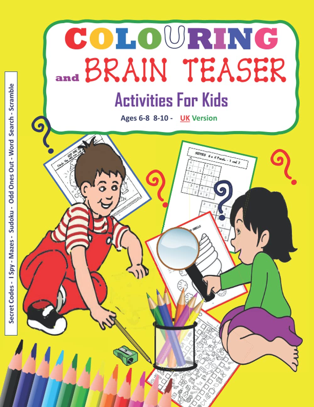 Colouring and Brain Teaser Activities for Kids Ages 6-8 8-10 UK Version - Secret Codes - I Spy - Sudoku - Mazes - Odd One Out - Word Search - ... 100 puzzles (Skellee Superhero Activities)