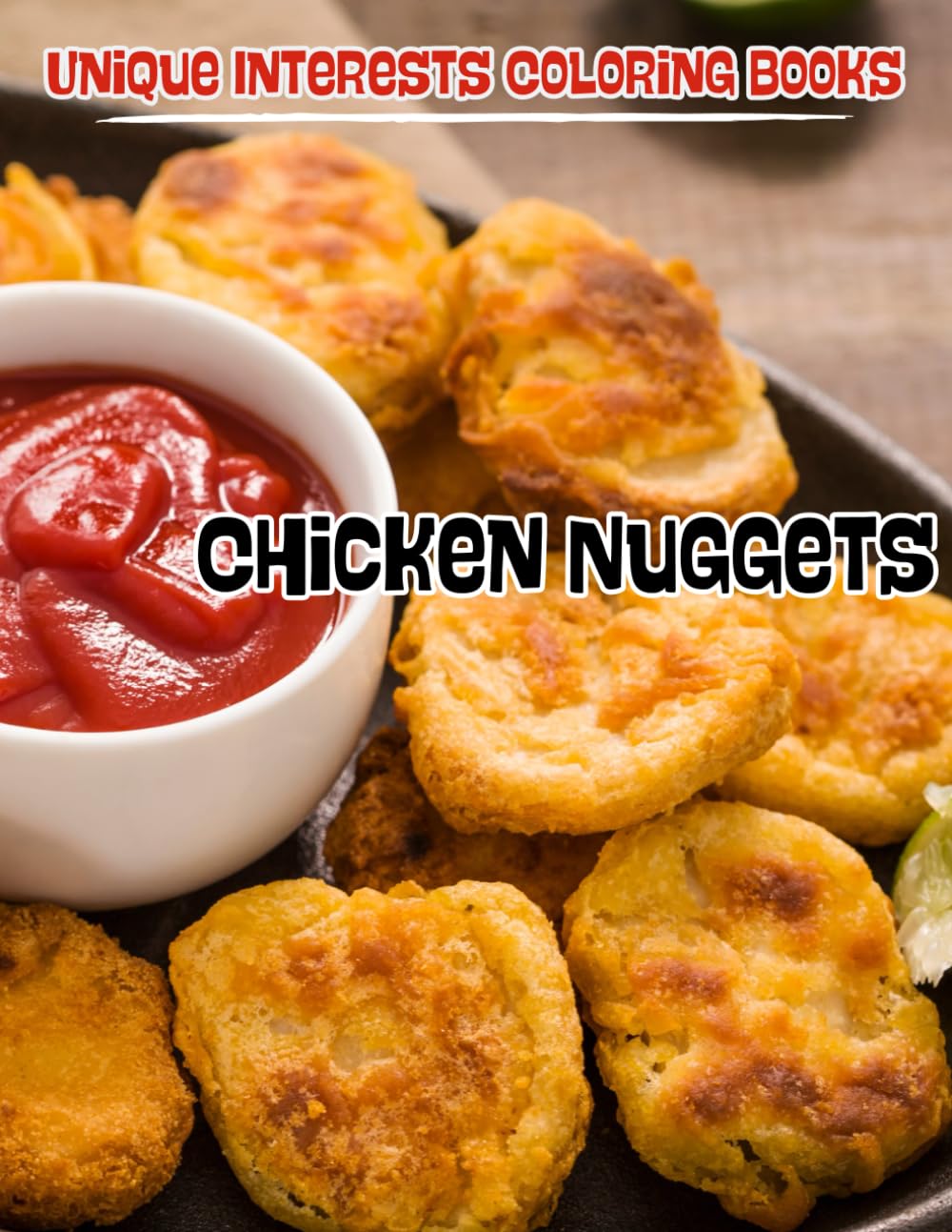 Unique Interests Coloring Book: Chicken Nuggets