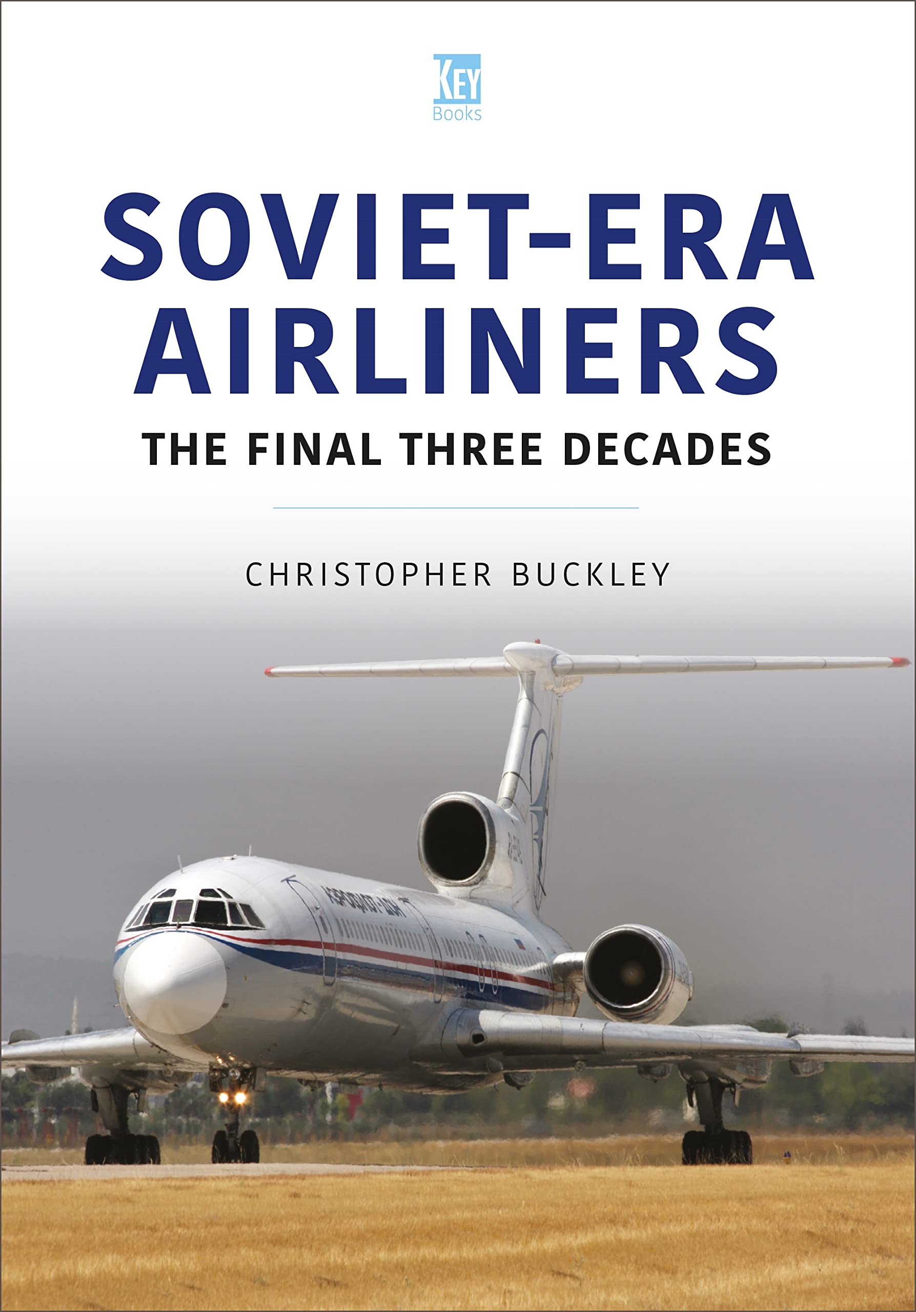 Soviet-Era Airliners: The Final Three Decades (Historic Commercial Aircraft Series)