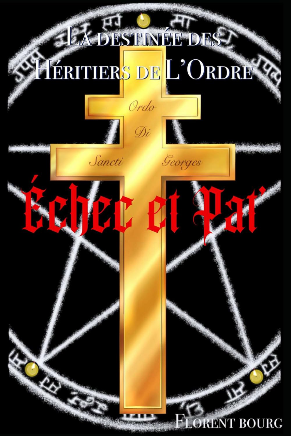 Échec et Pat': 3 (La Destinée des Héritiers de l'Ordre)