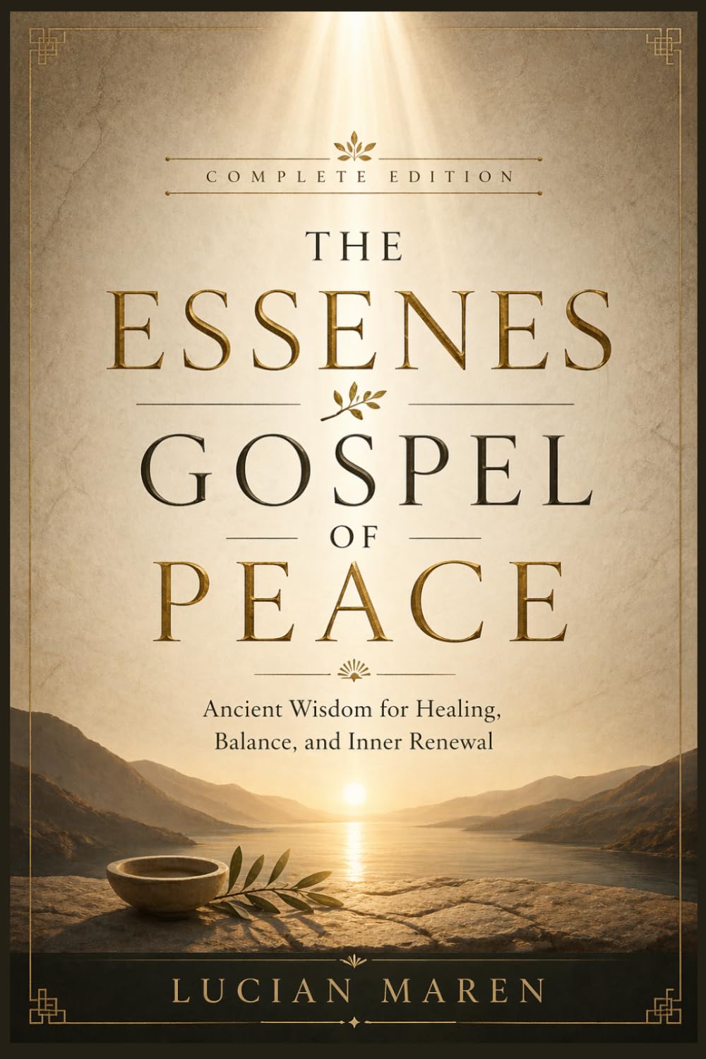 The Essenes Gospel of Peace: Ancient Wisdom for Healing, Balance, and Inner Renewal