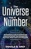 The Universe Has A Number: The Numerology Guide For Beginners And Discovering Numbers That Resonates With Your Future, Money, Career, Love And Destiny Paperback – May 30, 2019