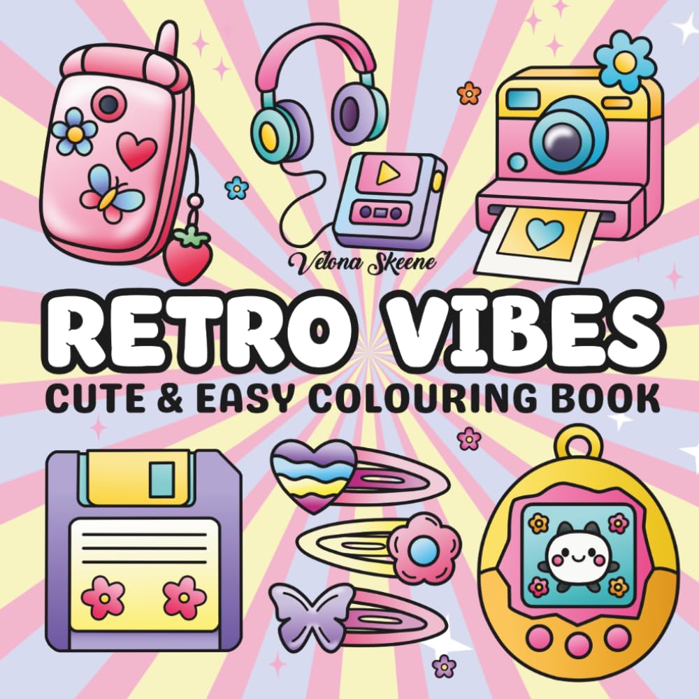 Retro Vibes: Cute and Easy Colouring Book: Inspired by the bold style of the 80s, the playful charm of the 90s, and the iconic trends of the early 2000s