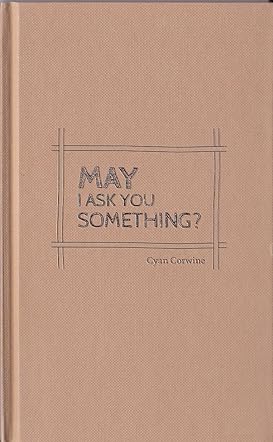 May I Ask You Something?
