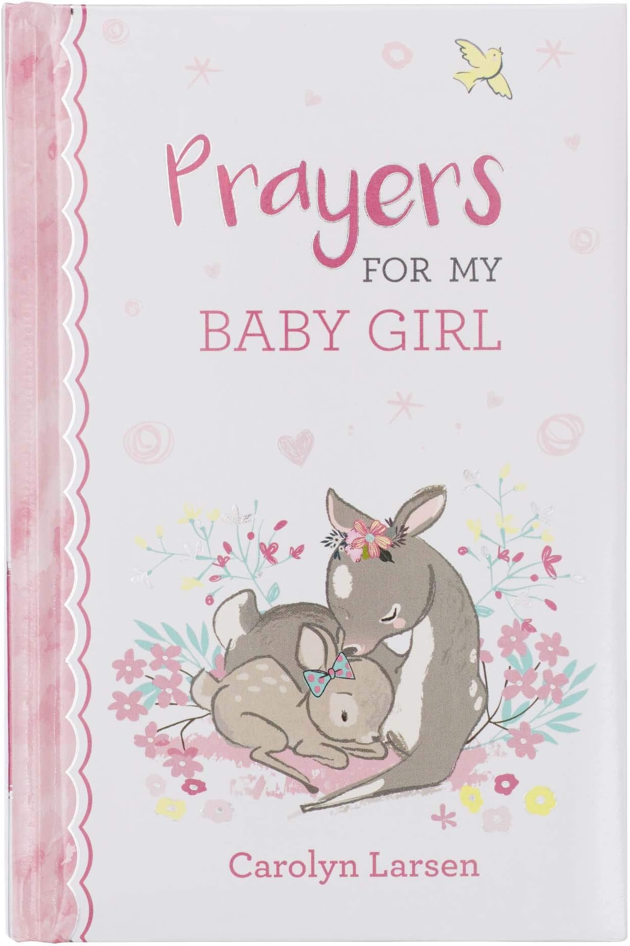 Prayers For My Baby Girl - 40 Prayers with Scripture Padded Hardcover Gift Book For Moms w/Gilt-Edge Pages
