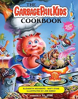 Garbage Pail Kids Cookbook: 35+ Zany Kid Recipes, R.L. Stine Intro, Fun Illustrations by Joe Simko