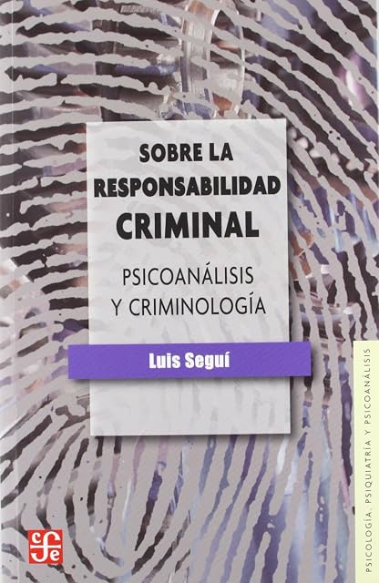 Portada de Sobre la Responsabilidad Criminal: Psicoanalisis y Criminologia
