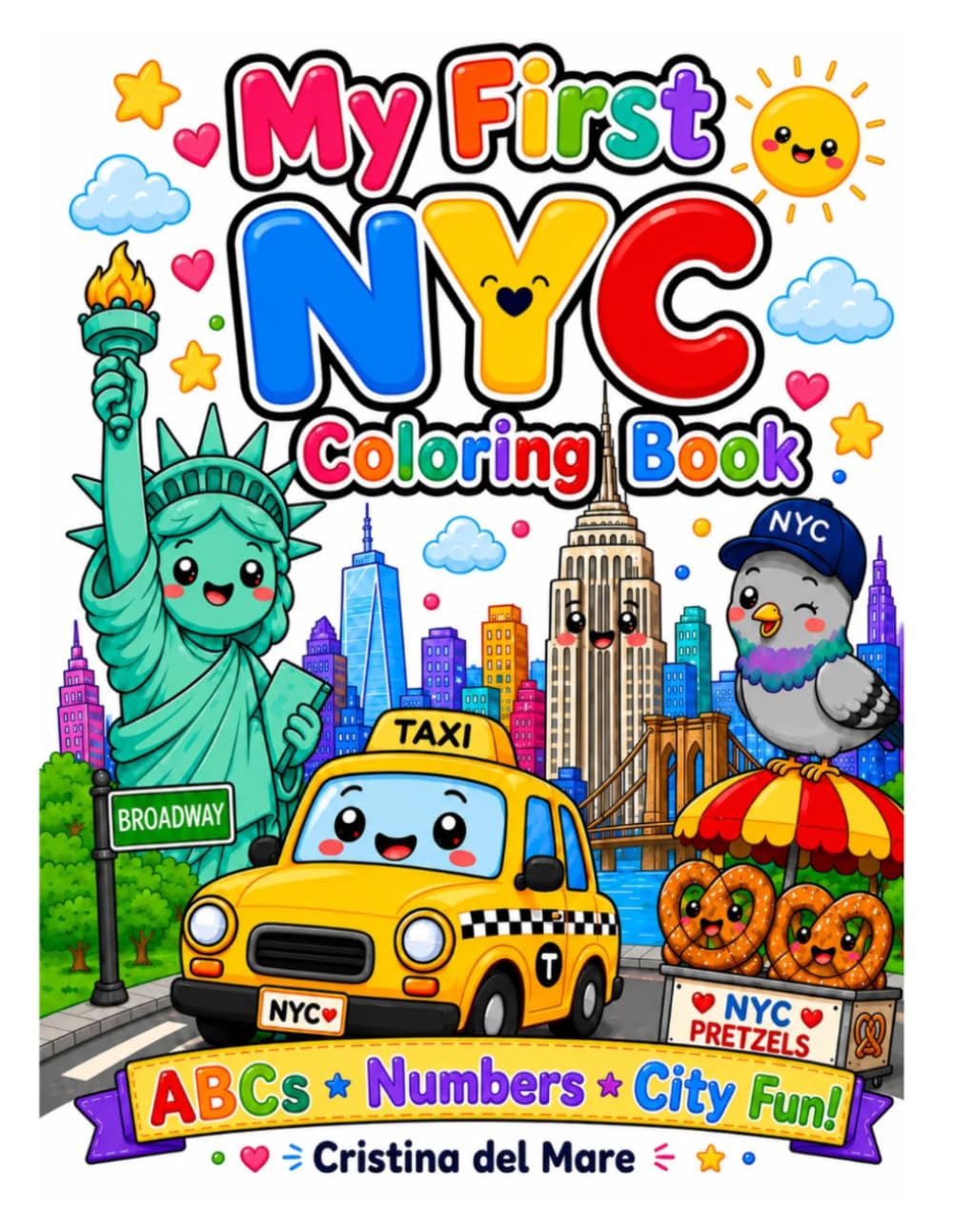 My First NYC Coloring book: ABCs Numbers City Fun! for Toddlers: ABCs, Numbers & City Fun! - Toddlers Ages 2-5 (MY FIRST TODDLER)