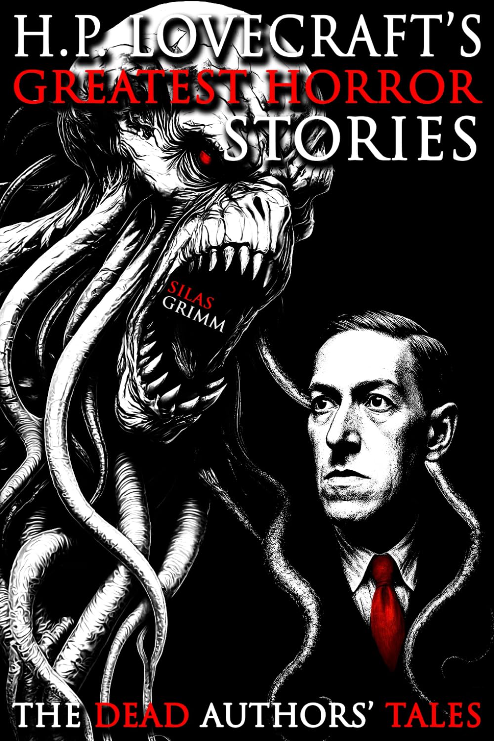 H.P. Lovecraft’s Greatest Horror Stories: A Chilling Illustrated Horror Short Stories Anthology, Horror Anthology Short Stories, Horror Short Stories ... Book for Adults (The Dead Authors’ Tales)