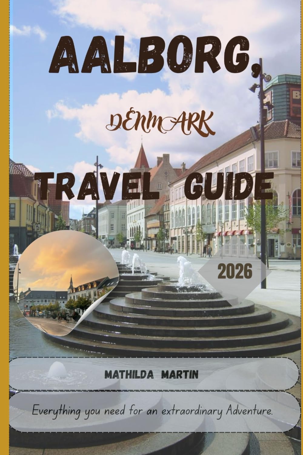 Aalborg, Denmark Travel Guide 2026: Everything you need for an extraordinary adventure.