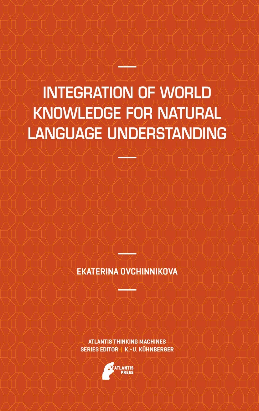 Buy Integration of World Knowledge for Natural Language Understanding: 3 (Atlantis Thinking Machines) — BookShops.in