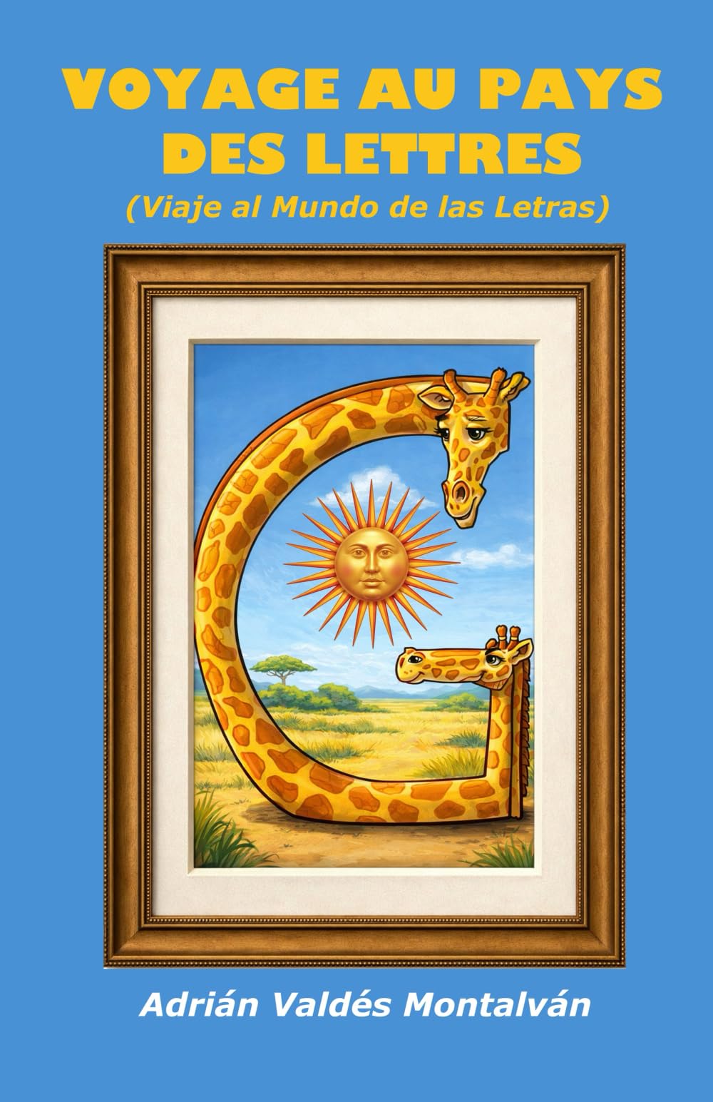Voyage au Pays des Lettres: Edición bilingüe (Español - Francés) / Édition bilingue (Espagnol - Français)