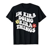 Groovy Im Kira Doing Kira Things Funny Mother&apos;s Day T-Shirt