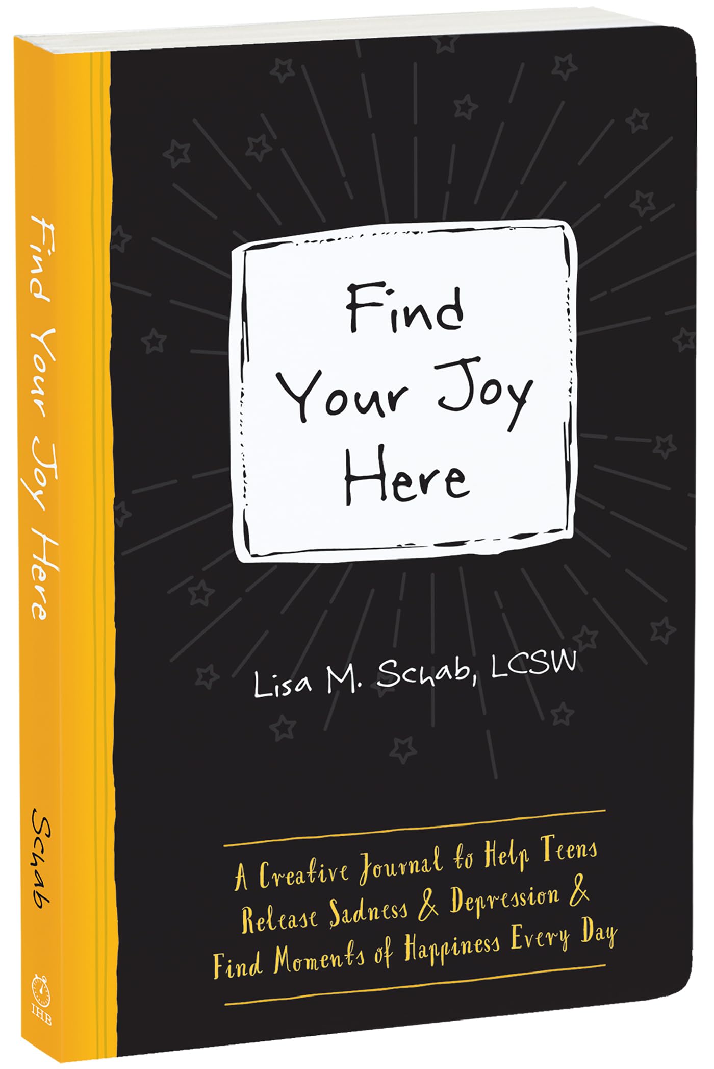 Find Your Joy Here: A Creative Journal to Help Teens Release Sadness and Depression and Find Moments of Happiness Every Day (The Instant Help Guided