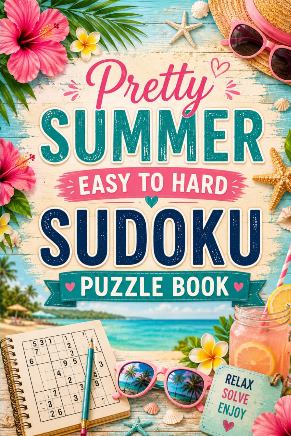 Pretty Summer Sudoku Puzzle Book Easy To Hard Fun brain games for adults, sudoku books for adults, sudoku puzzles