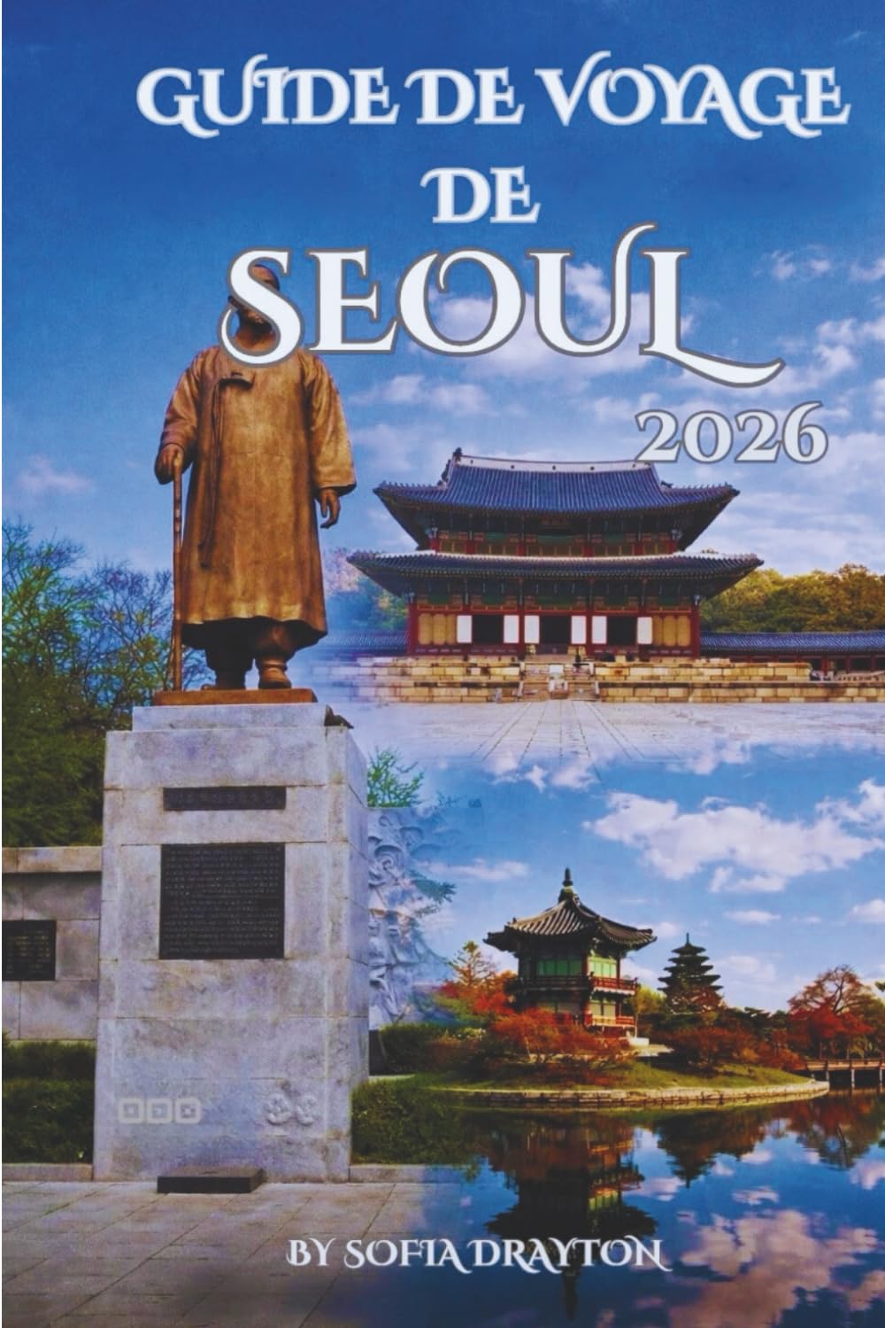 Guide de voyage de Séoul 2026: L'âme de la Corée, une rue à la fois