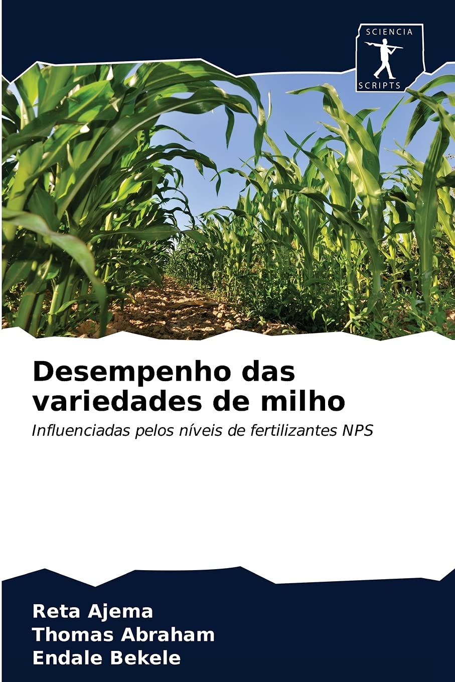 Desempenho das variedades de milho: Influenciadas pelos níveis de fertilizantes NPS (Portuguese Edition)