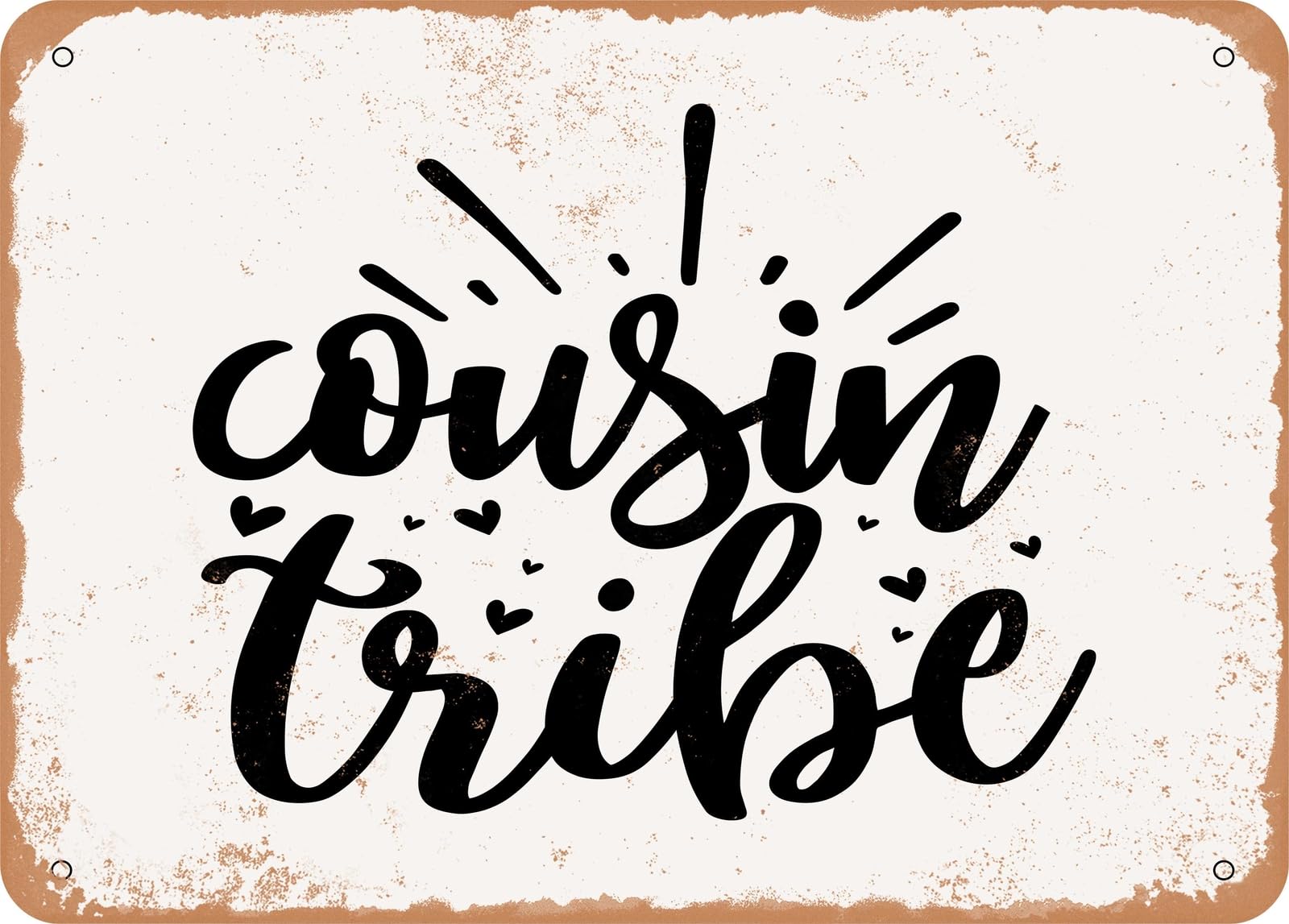 Miaomansenstore Metal Sign - Cousin Tribe - 2 - Vintage Look Sign Home Decor