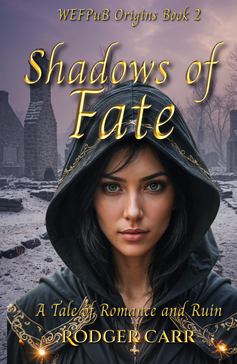 Shadows of Fate: A Tale of Romance and Ruin (WEFPuB Origins)