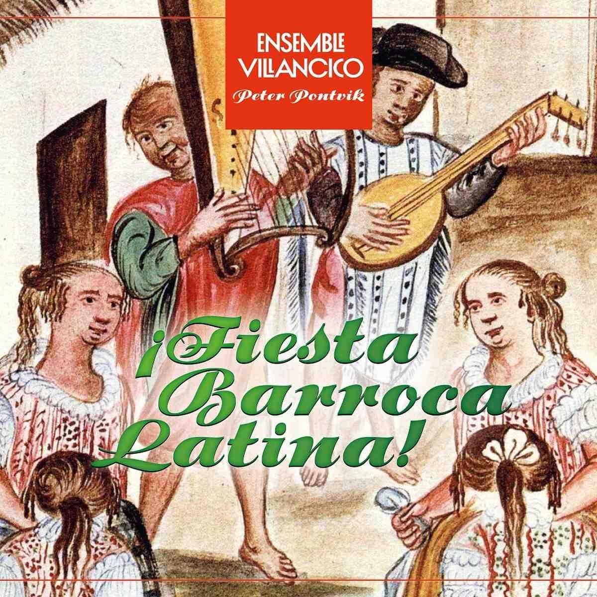 Ensemble Villancico - ?Fiesta Barroca Latina!