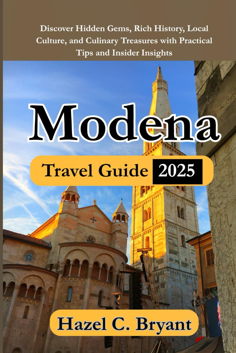 Modena Travel Guide 2025: Discover Hidden Gems, Rich History, Local Culture, and Culinary Treasures with Practical Tips and Insider Insights