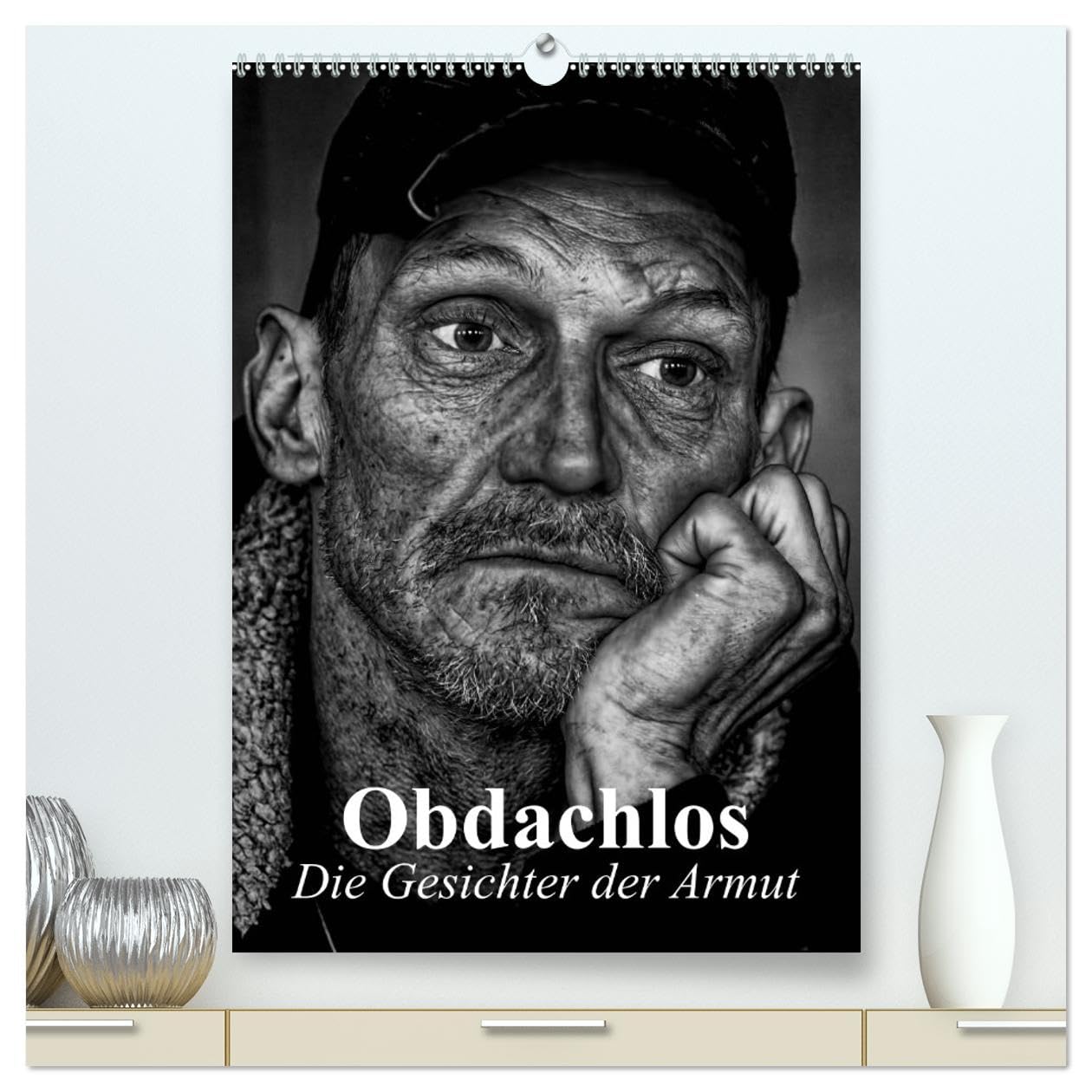 Obdachlos. Die Gesichter der Armut (hochwertiger Premium Wandkalender 2026 DIN A2 hoch), Kunstdruck in Hochglanz: Bilder vom glücklosen und einsamen Leben auf der Straße (CALVENDO Menschen)