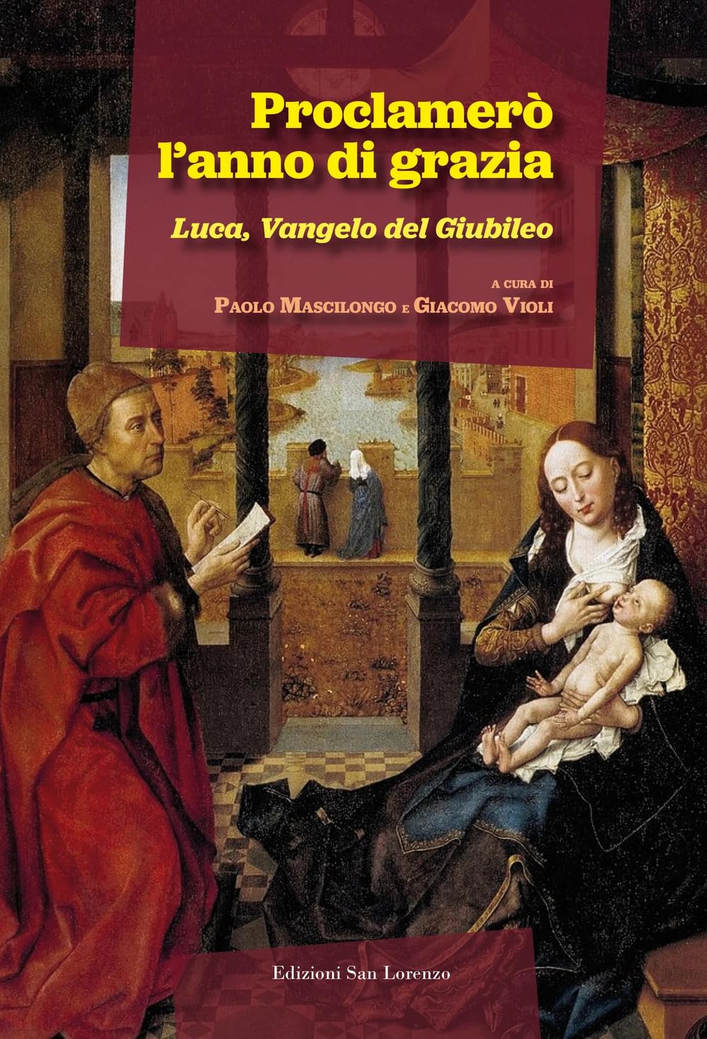Proclamerò L'anno Di Grazia. Luca, Vangelo Del Giubileo - 4