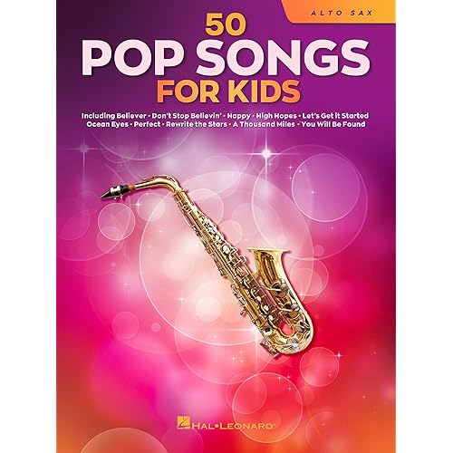 50 Pop Songs for Kids - Alto Saxophone | Sheet Music Book for Beginners and Students | 50 Easy Pop Hits from Disney Broadway and Movies | Fun Practice and Performance Collection