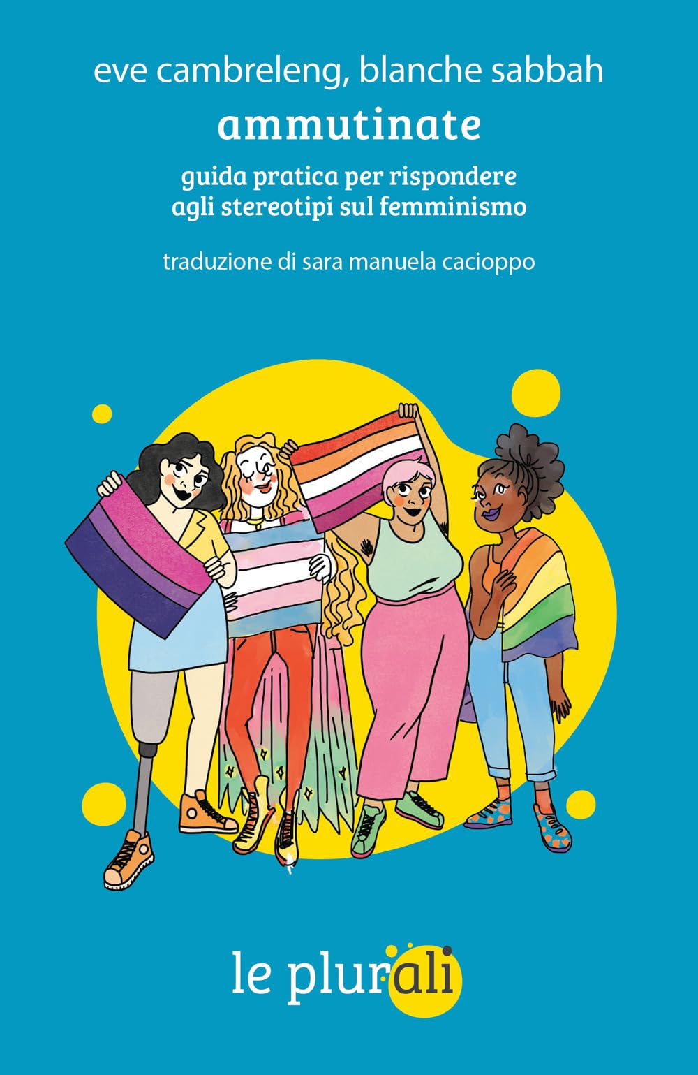Ammutinate. Guida Pratica Per Rispondere Agli Stereotipi Sul Femminismo - 4