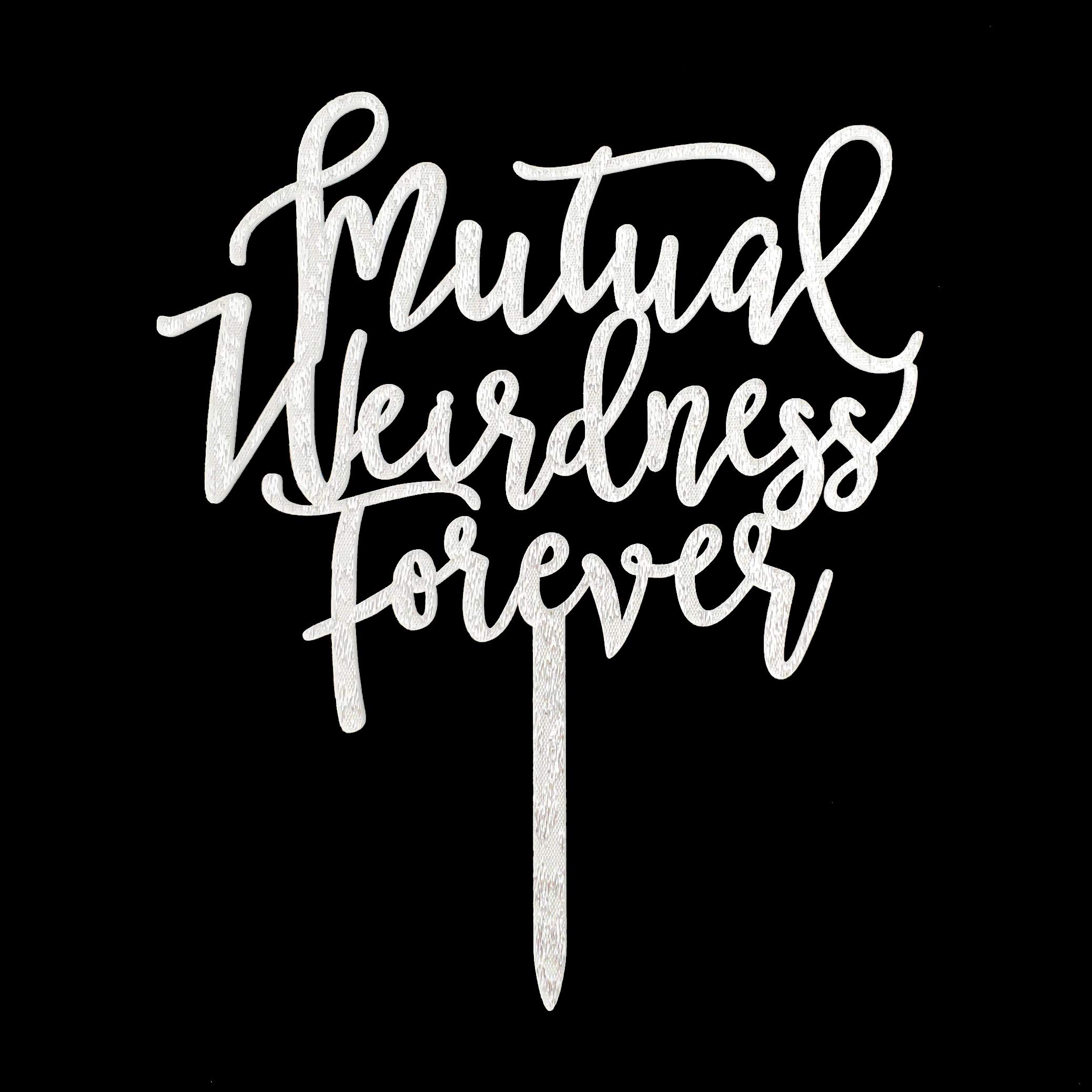 Acrylic Funny Glitter Calligraphy Mutual Weirdness Forever Wedding Cake Topper (Silver)