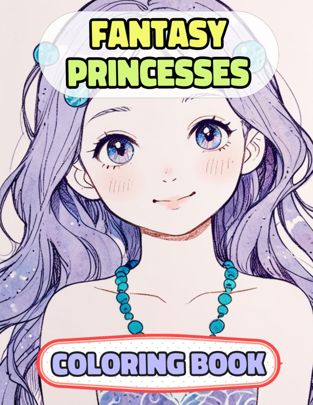 Fantasy Princesses Coloring Book: Colouring Pages Of Magical Queens Royal Women Girls Noble Lady Imperial Mythical Enchanted Elf Fairy Orc Mermaid ... Mindfulness | For Kid Adult Teen Senior